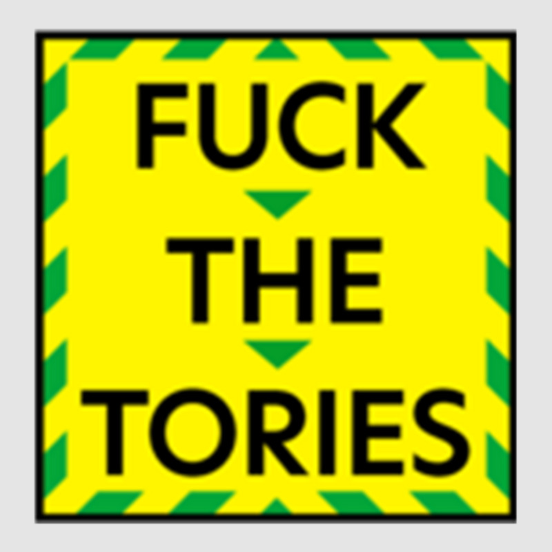 Fuck The Tories (4) Exclusive T-shirt by MARIASANTIAGO | Artistshot