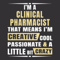 I M A Clinical Pharmacist That S Means I M Creative, Cool, Passionate  Vintage Hoodie | Artistshot