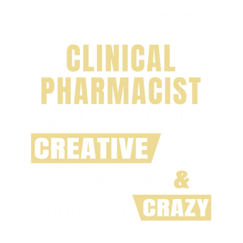 I M A Clinical Pharmacist That S Means I M Creative, Cool, Passionate  Sticker | Artistshot