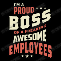 I Am A Proud Boss Of Freaking Awesome Employees Baby Tee | Artistshot