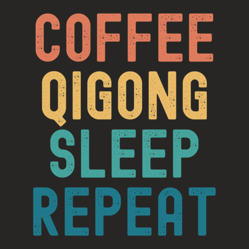 Coffee Qigong Sleep Repeat - Funny Qigong & Coffee Gift Ladies Fitted T-Shirt by AngelaHelton | Artistshot