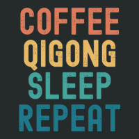 Coffee Qigong Sleep Repeat - Funny Qigong & Coffee Gift Women's Triblend Scoop T-shirt | Artistshot