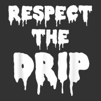 Respect The Drip Funny Meme Baby Bodysuit | Artistshot