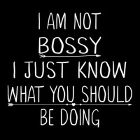 I Am Not Bossy I Just Know What You Should Be Doing V-neck Tee | Artistshot