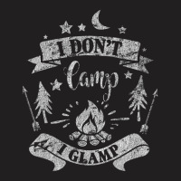 I Dont Camp I Glamp Camping Distressed T-shirt | Artistshot