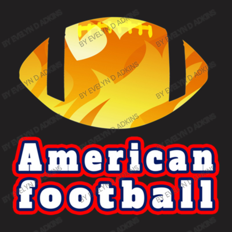 American Football T-Shirt by Evelyn D Adkins | Artistshot