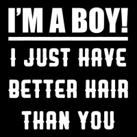 Im A Boy I Just Have Better Hair Than You Kids Pocket T-shirt | Artistshot