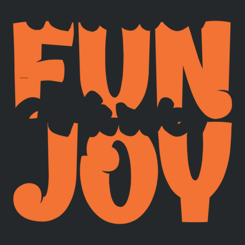 Fun Joy T Shirt Crewneck Sweatshirt | Artistshot