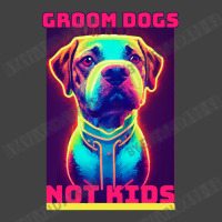 Dog Lover Groom Dogs Not Kids Vintage T-shirt | Artistshot