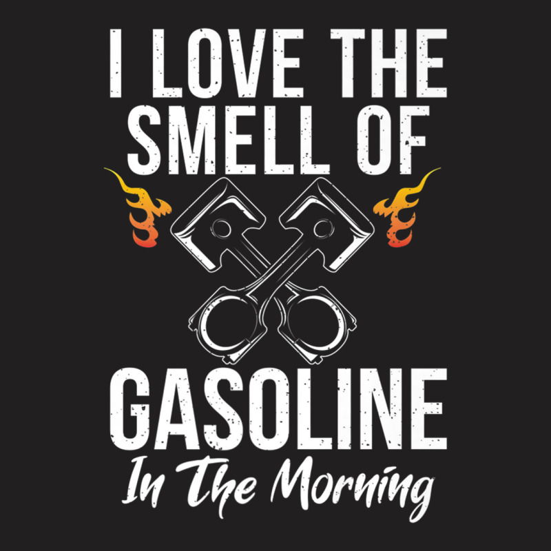 I Love The Smell Of Gasoline In The Morning Repair Mechanic Premium T-shirt | Artistshot