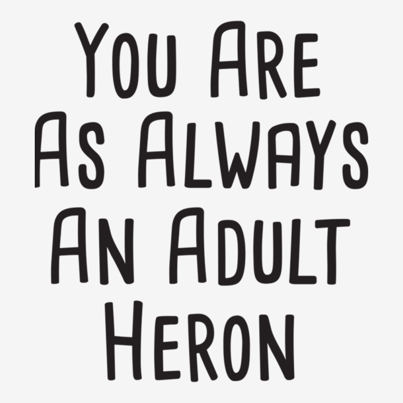 You Are As Always An Adult Heron  Bob Mortimer Train Guy Vintage Mug Toddler Hoodie by JONAHANDERSON | Artistshot