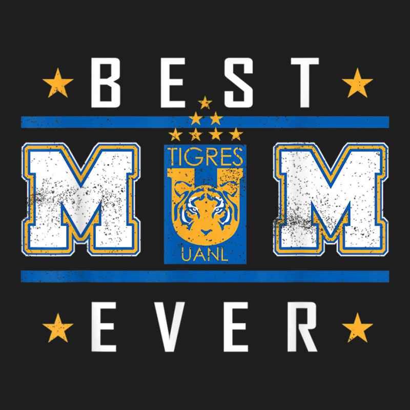 Tigres Uanl Best Mom Ever Happy Mother's Day Classic T-shirt by LilyWillis | Artistshot