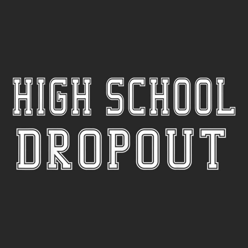 High School Dropout A Fun And Funny Novelty Men's T-shirt Pajama Set | Artistshot