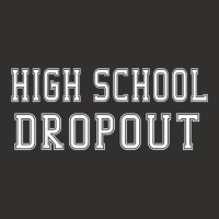 High School Dropout A Fun And Funny Novelty Champion Hoodie | Artistshot