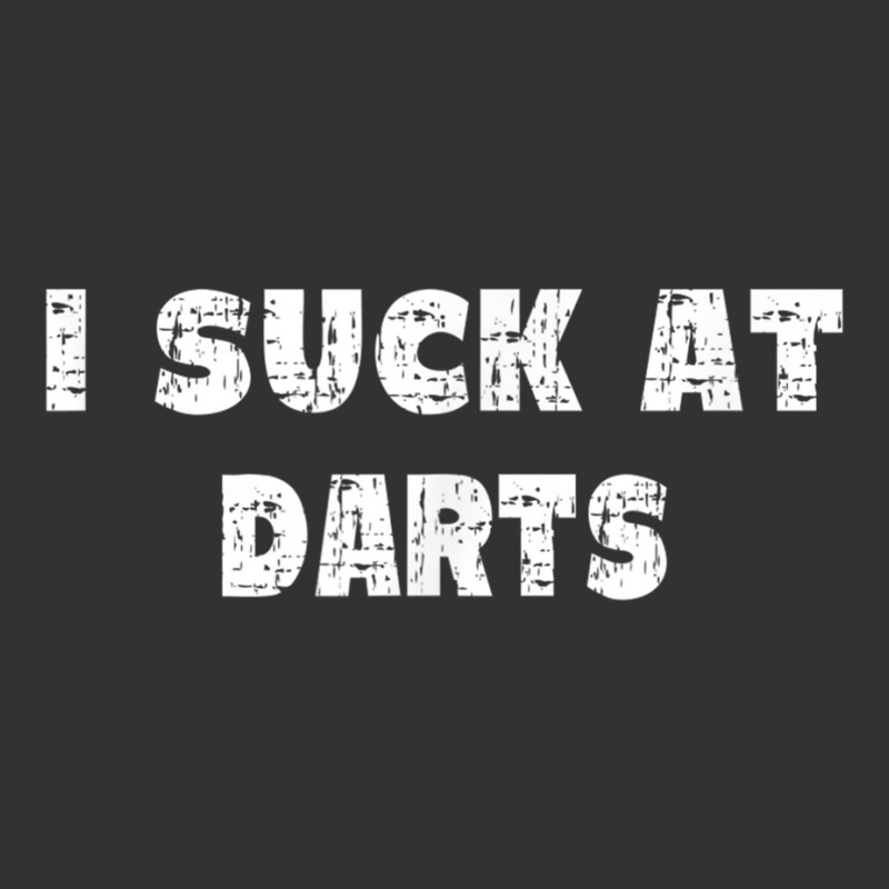 Hilarious I Suck At Darts Quote Vintage Hoodie | Artistshot