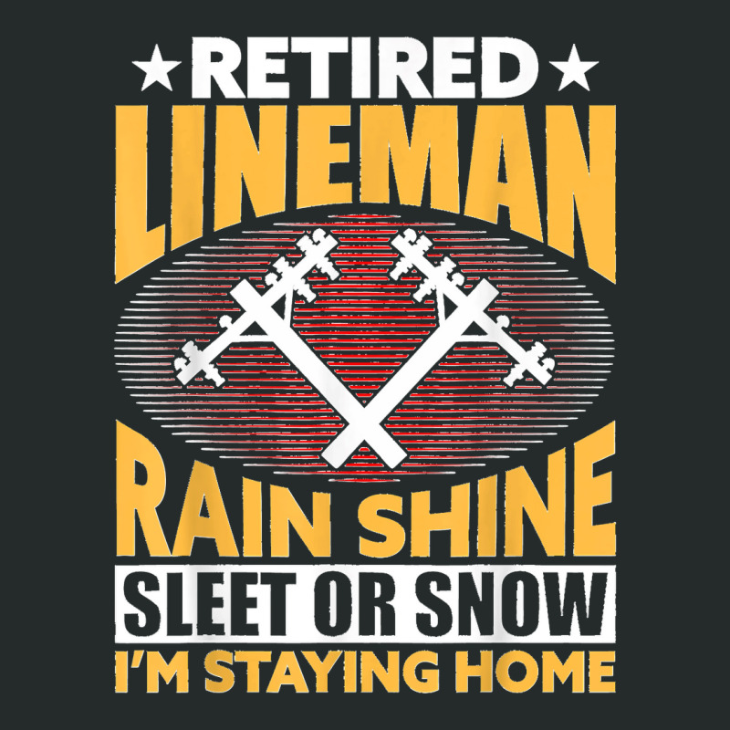 Retired Lineman Rain Shine Sleet Or Snow Women's Triblend Scoop T-shirt by ROBERTCHESTERTAFT | Artistshot