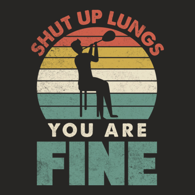 Glassblowing Glassworking Lampworking Shut Up Lungs Funny Ladies Fitted T-Shirt by TresaHollen | Artistshot