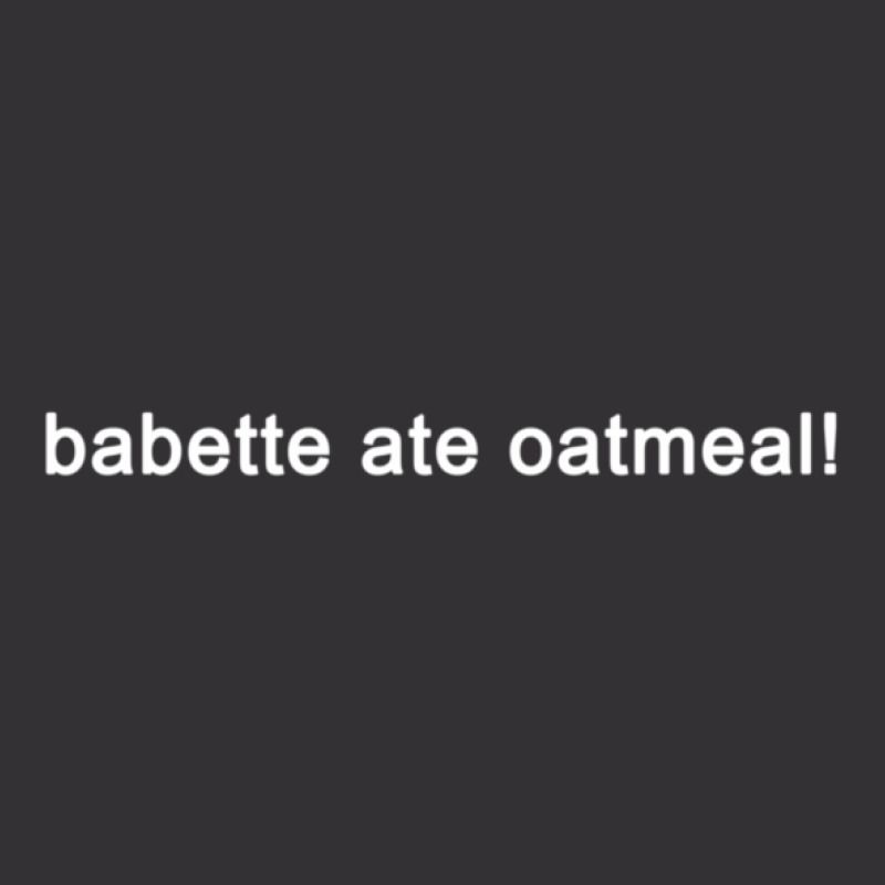 Babette Ate Oatmeal - Funny Tv Show Quote (black) Vintage Short | Artistshot