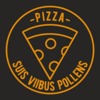 Pizza Suis Viibus Pollens - Mighty Strength - Latin Quote - Funny Ladies Fitted T-shirt | Artistshot