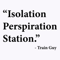 Isolation Perspiration Station  Train Guy Quote Tank Top | Artistshot