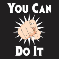 You Can Do It T-shirt | Artistshot