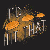 Skeet Shooting Trap Sporting Clay Target I'd Hit That T-shirt | Artistshot