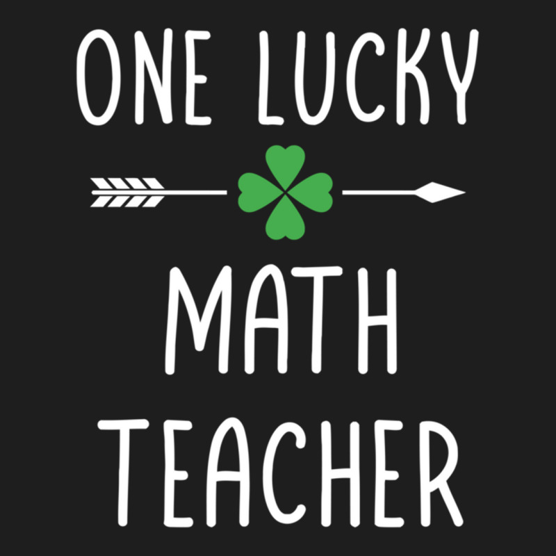 One Lucky Math Teacher Classic T-shirt | Artistshot