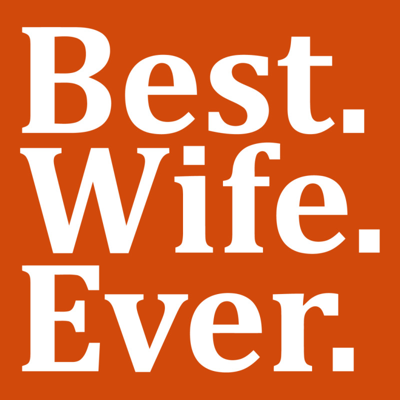 Best Wife Ever Graphic T-shirt | Artistshot