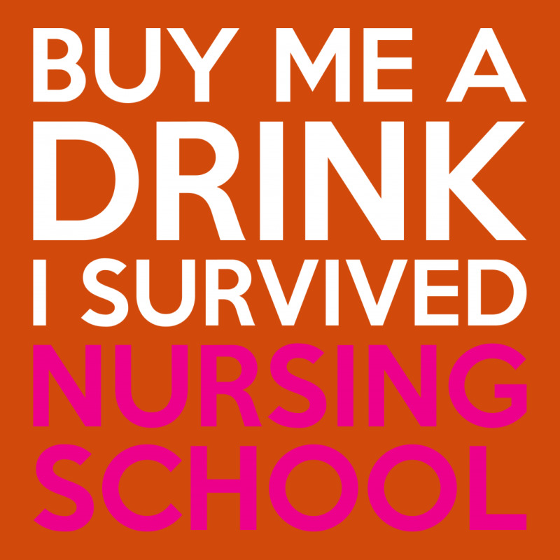 Buy Me A Drink I Survived Nursing School Graphic T-shirt | Artistshot