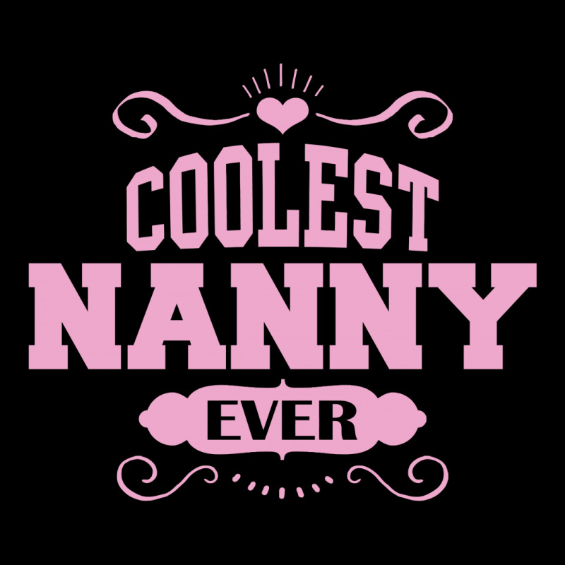 Coolest Nanny Ever Graphic T-shirt | Artistshot