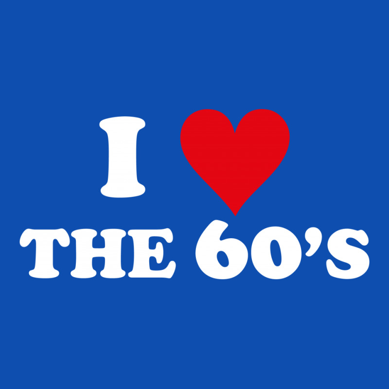 I Love 60's Graphic T-shirt | Artistshot