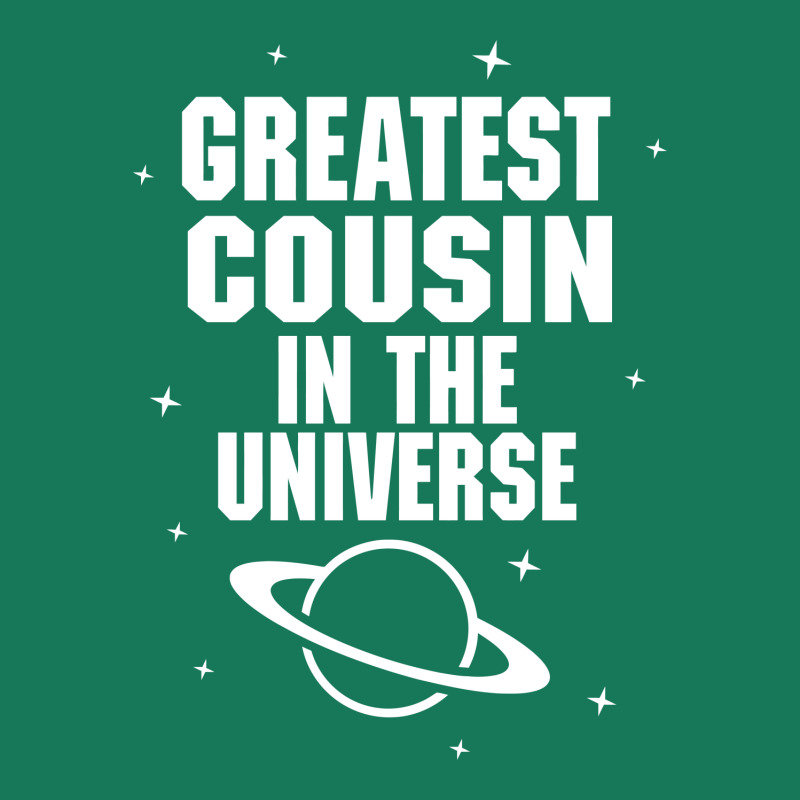 Greatest Cousin In The Universe Graphic T-shirt | Artistshot