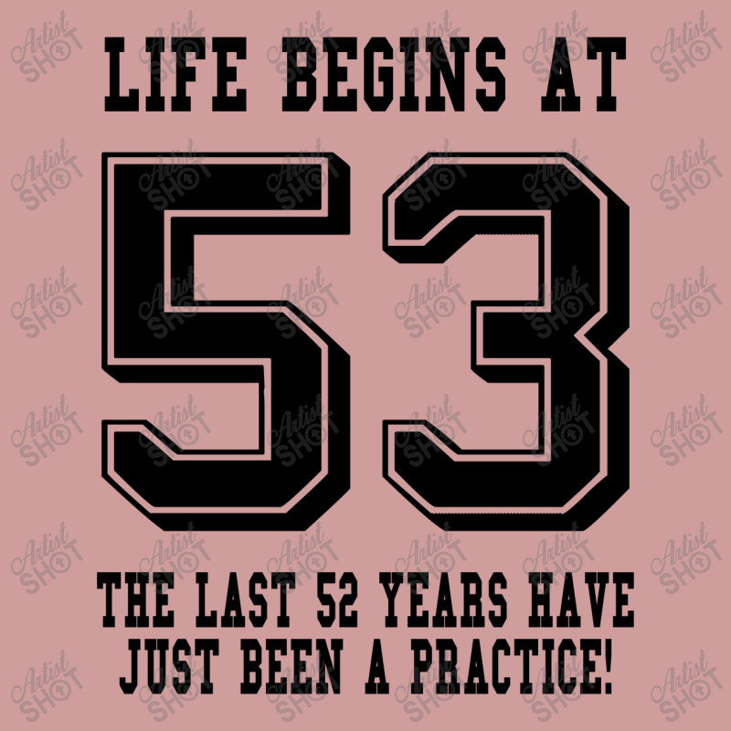 53rd Birthday Life Begins At 53 Graphic T-shirt | Artistshot