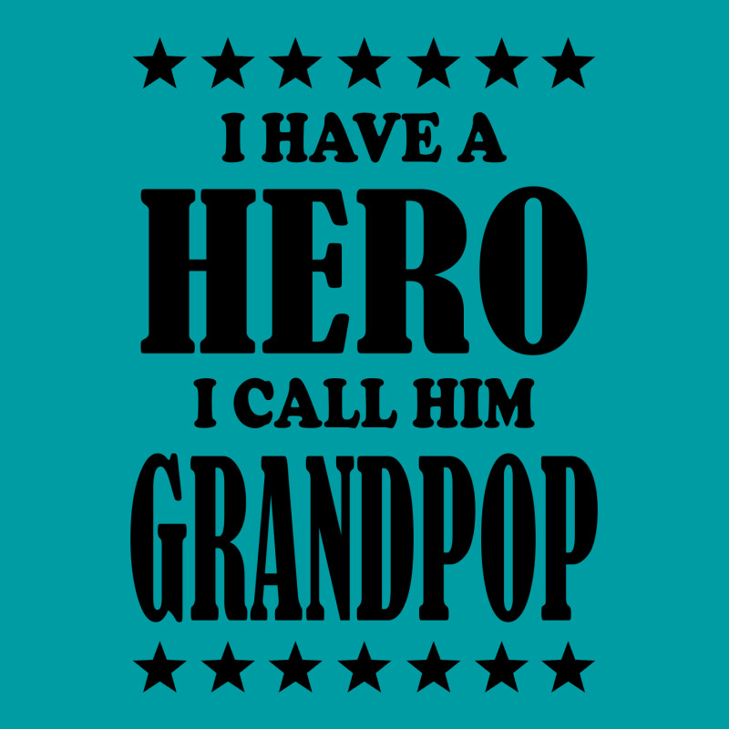 I Have A Hero I Call Him Grandpop Graphic T-shirt | Artistshot