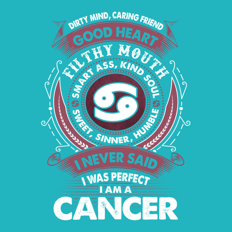 I Never Said I Was Perfect I Am A Cancer Graphic T-shirt | Artistshot