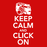 Keep Calm And Click On Graphic T-shirt | Artistshot