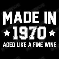 Made In 1970 Aged Like A Fine Wine Graphic T-shirt | Artistshot