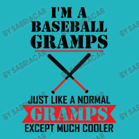 I'm A Baseball Gramps Just Like A Normal Gramps Except Much Cooler Graphic T-shirt | Artistshot