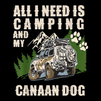 All I Need Is Camping And My Canaan Dog Funny Camper Dog T Shirt Graphic T-shirt | Artistshot