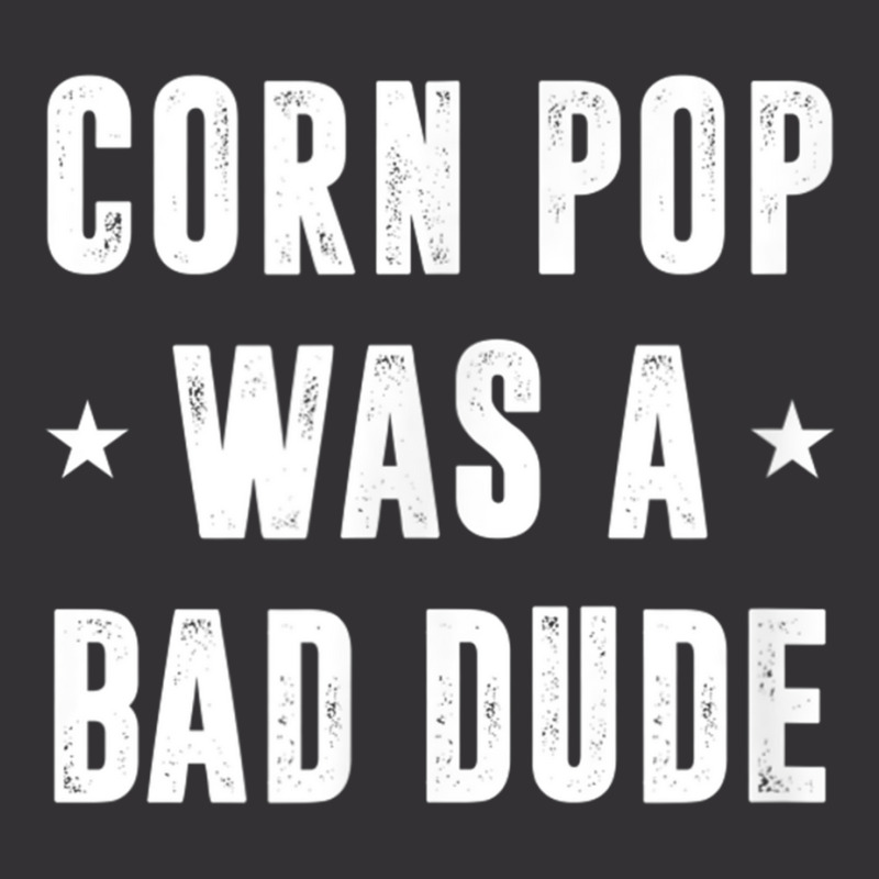 Corn Pop Was A Bad Dude Meme Vintage Short | Artistshot