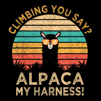 Climbing You Say Alpaca My Harness Funny Rock Climber Gift Zipper Hoodie | Artistshot