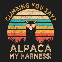 Climbing You Say Alpaca My Harness Funny Rock Climber Gift Classic T-shirt | Artistshot