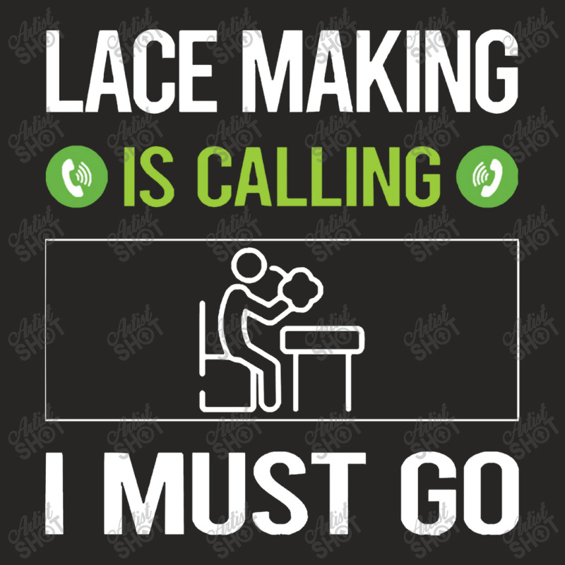 Lace Making   It Is Calling I Must Go Lace Making Lacemaking Lace Ladies Fitted T-shirt | Artistshot