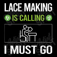 Lace Making   It Is Calling I Must Go Lace Making Lacemaking Lace Maternity Scoop Neck T-shirt | Artistshot