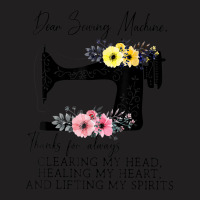 Dear Sewing Machine Thanks For Always Clearing My Head T-shirt | Artistshot