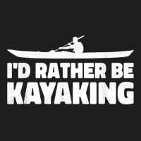 I'd Rather Be Kayaking Canoe Kayak Rower Rowing Paddle Row T Shirt Classic T-shirt | Artistshot