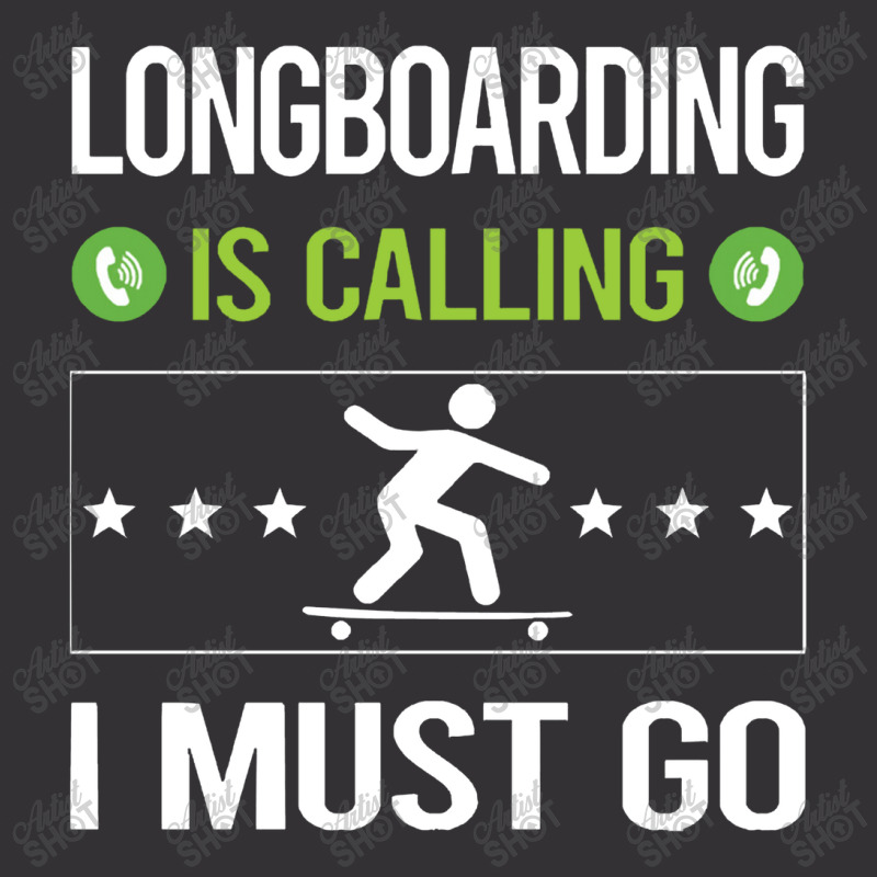 Longboarding   It Is Calling I Must Go Longboarding Longboard Lon Vintage Short | Artistshot