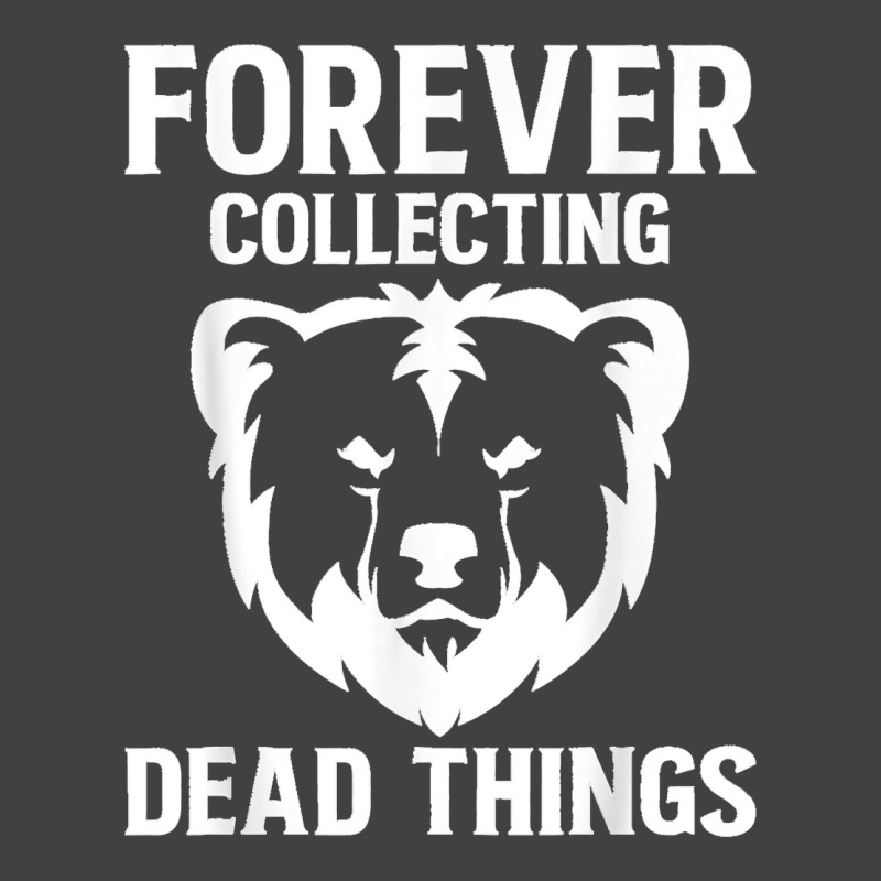 Forever Collecting Bear Taxidermy Mounts Hunter Taxidermist Vintage T-Shirt by StaceyLeeAnnHernandez | Artistshot