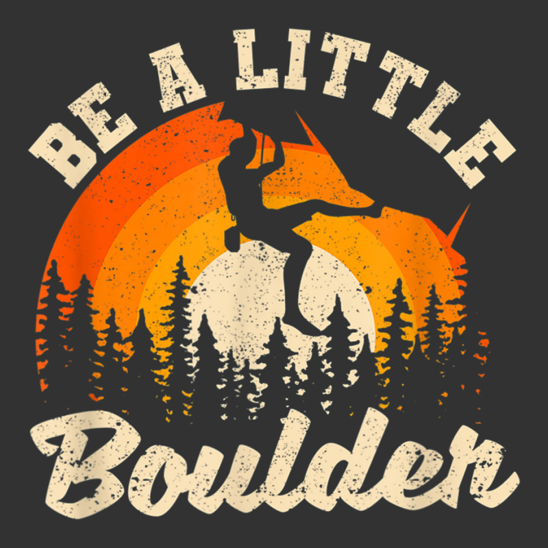 Be A Little Boulder Bouldering Rock Climbing Enthusiast T Shirt Baby Bodysuit | Artistshot