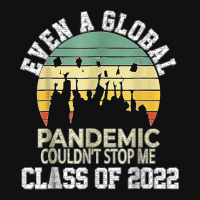 Even A Global Pandemic Could Not Stop Me Graduation Day 2022 Graphic T-shirt | Artistshot